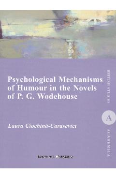 Poza produsului Psychological Mechanisms of Humour in the Novels of P.G. Wodehouse - Laura Ciochina-Carasevici