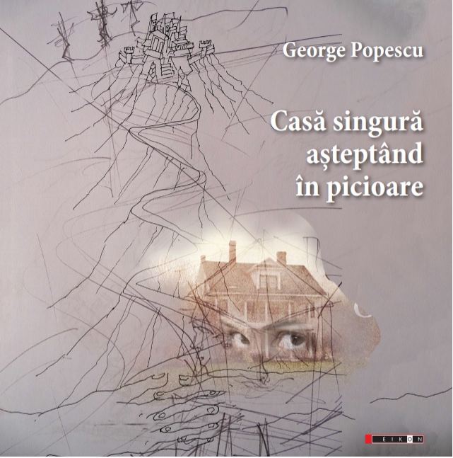 Casa singura asteptand in picioare - George Popescu