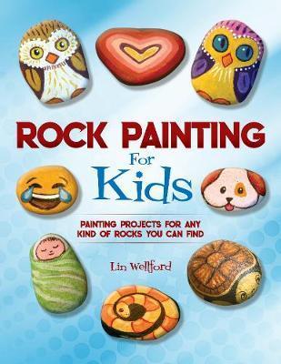 Rock Painting for Kids - Lin Wellford