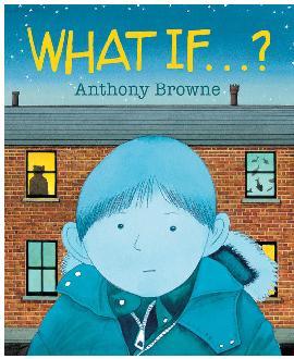 What If...? - Anthony Browne