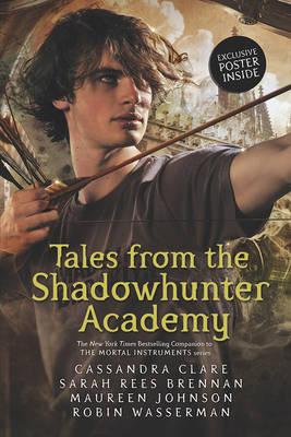 Tales from the Shadowhunter Academy - Cassandra Clare