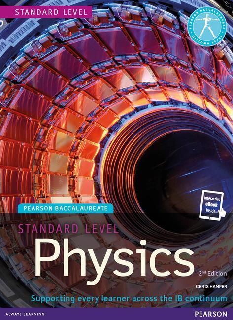 Pearson Baccalaureate Physics Standard Level 2nd edition pri - Chris Hamper