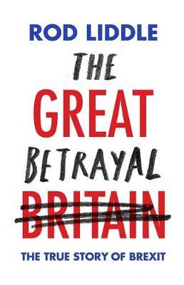 Great Betrayal - Rod Liddle