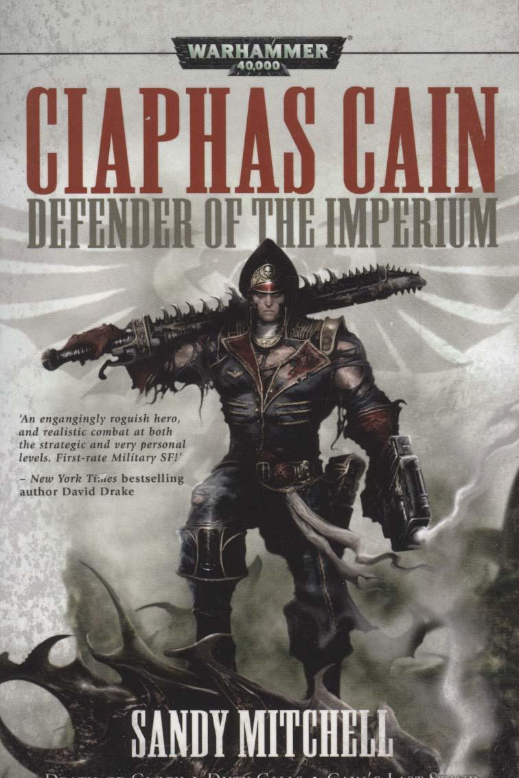 Ciaphas Cain: Defender of the Imperium - Sandy Mitchell