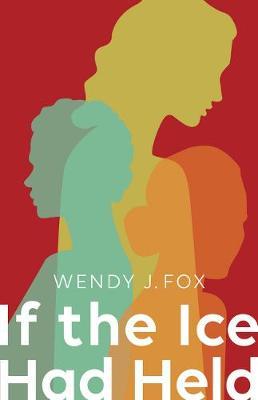 If the Ice Had Held - Wendy J FoxWendy J