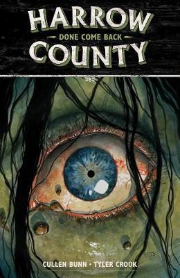 Harrow County Volume 8: Done Come Back - Cullen Bunn