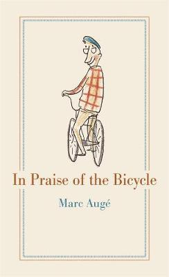 In Praise of the Bicycle - Marc Auge