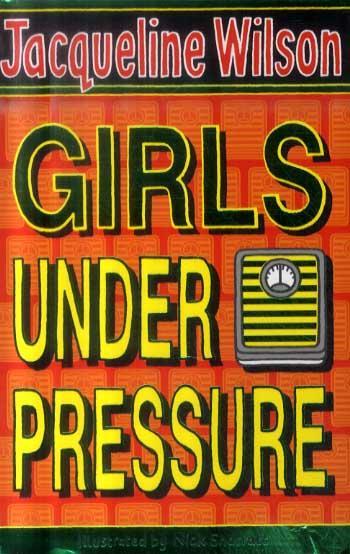 Girls Under Pressure - Jacqueline Wilson