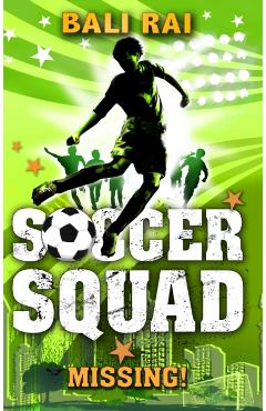 Soccer Squad: Missing! - Bali Rai