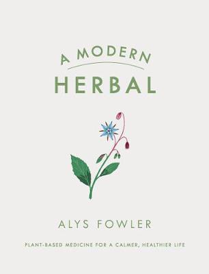 Modern Herbal - Alys Fowler