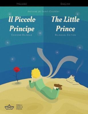 Il Piccolo Principe / The Little Prince Italian/English Bili - Antoine de Saint-Exupery
