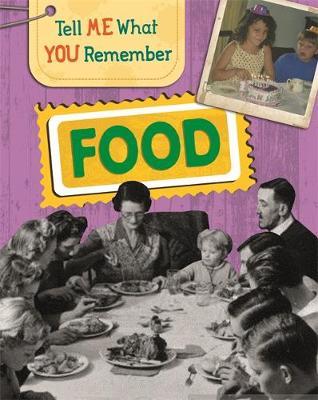 Tell Me What You Remember: Food - Sarah Ridley