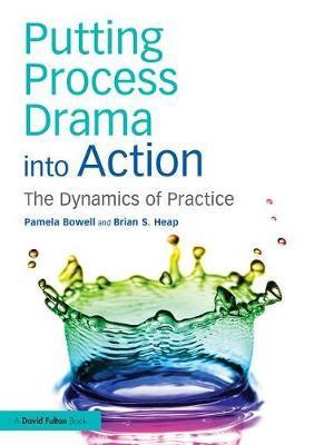 Putting Process Drama into Action - Pamela Bowell