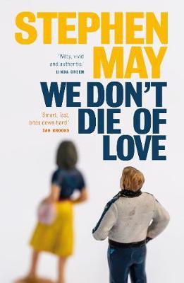 We Don't Die of Love - Stephen May