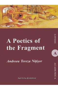 Poza produsului A Poetics of the Fragment - Andreea Tereza Nitisor