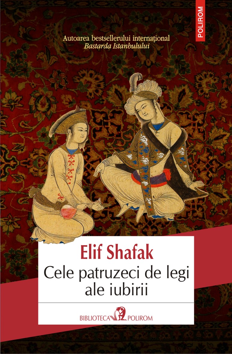Cele patruzeci de legi ale iubirii Ed.3 - Elif Shafak
