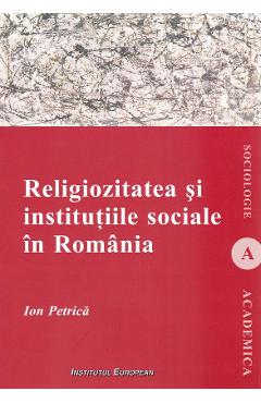 Coperta cărții 'Religiozitatea și instituțiile sociale în România - Ion Petrică'