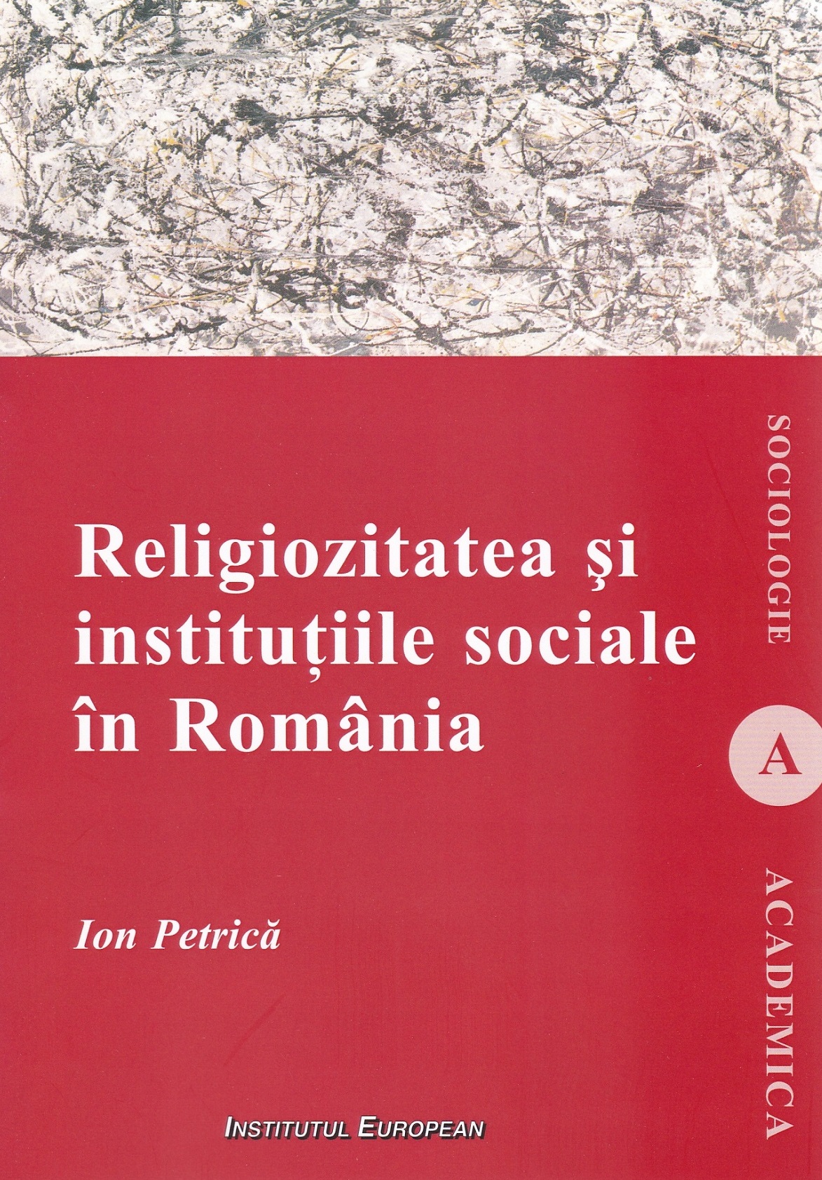 Religiozitatea si institutiile sociale in Romania - Ion Petrica