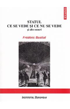 Poza produsului Statul. Ce se vede si ce nu se vede - Frederic Bastiat