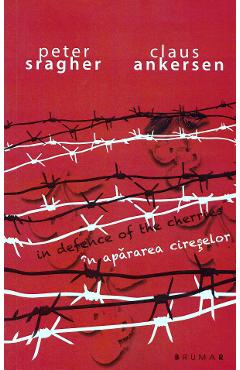 Coperta cărții In apararea cireselor. In defence of the cherries - Peter Sragher, Claus Ankersen