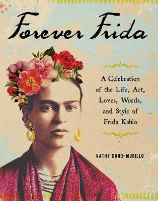 Forever Frida - Kathy Cano-Murillo