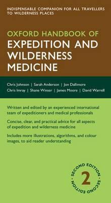 Oxford Handbook of Expedition and Wilderness Medicine - Chris Johnson