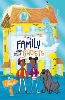My Family and Other Ghosts - Lou Kuenzler