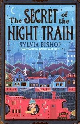 Secret of the Night Train - Sylvia Bishop