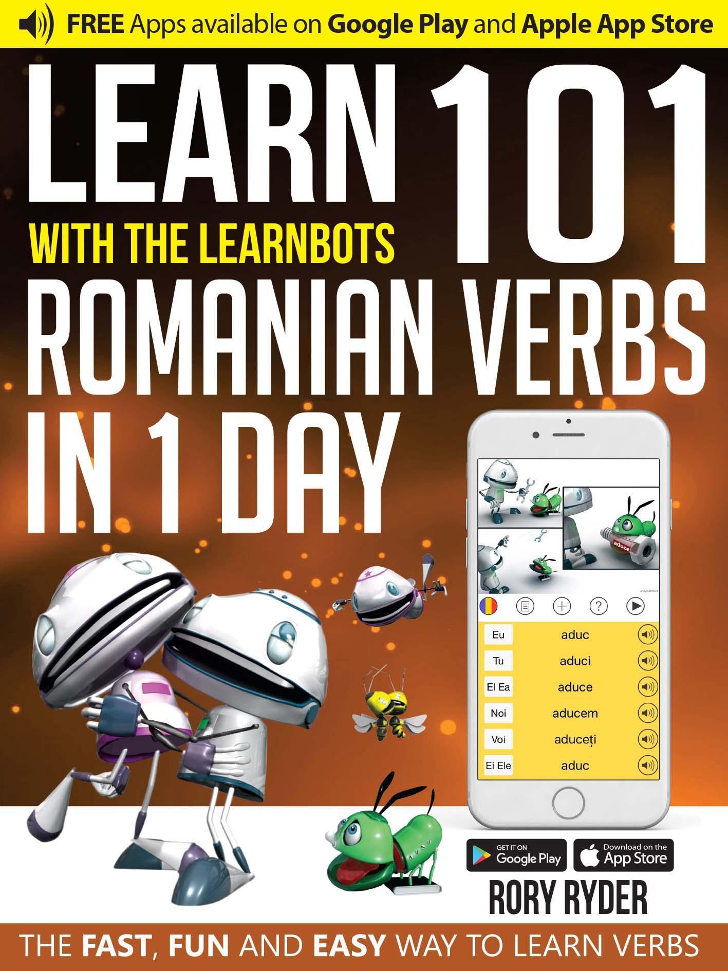 Learn 101 Romanian Verbs in 1 Day with the Learnbots - Rory Ryder