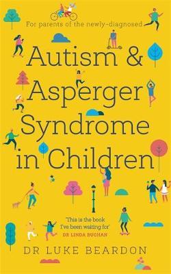 Autism and Asperger Syndrome in Childhood - Luke Beardon