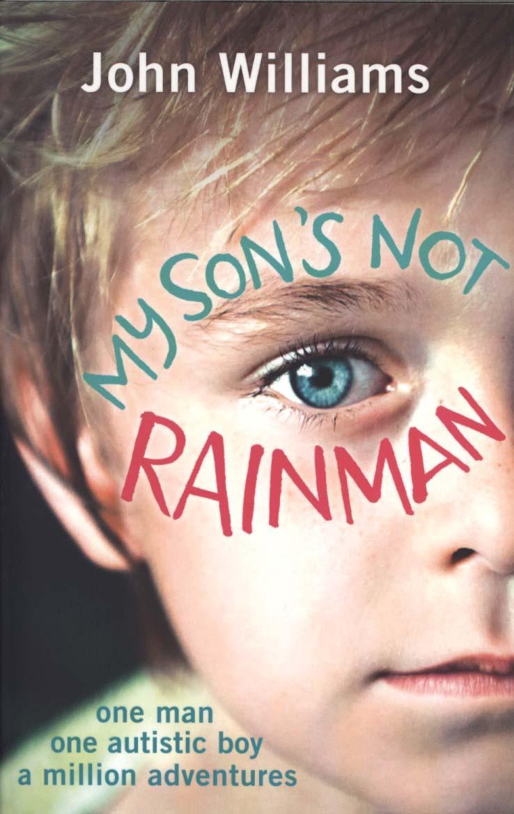 My Son's Not Rainman - John Williams