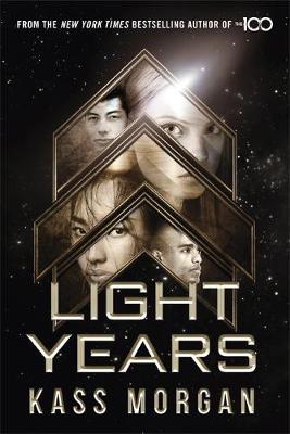 Light Years: the thrilling new novel from the author of The - Kass Morgan