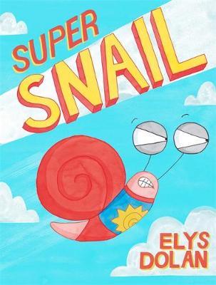 Super Snail - Elys Dolan