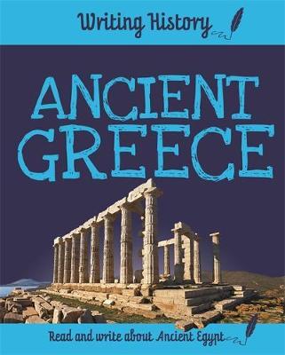Writing History: Ancient Greece - Anita Ganeri