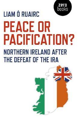 Peace or Pacification? - Liam O Ruairc