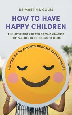 How to Have Happy Children -  