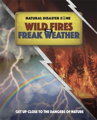 Natural Disaster Zone: Wildfires and Freak Weather - Ben Hubbard