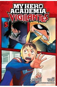 Coperta cărții My Hero Academia: Vigilantes, Vol. 5 - Hideyuki Furuhashi