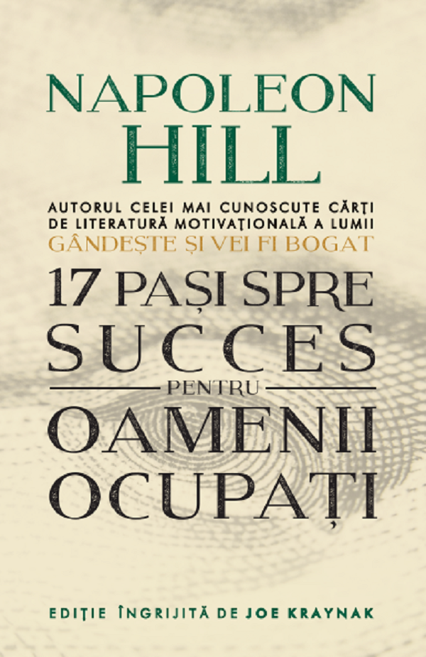 17 pasi spre succes pentru oamenii ocupati - Napoleon Hill