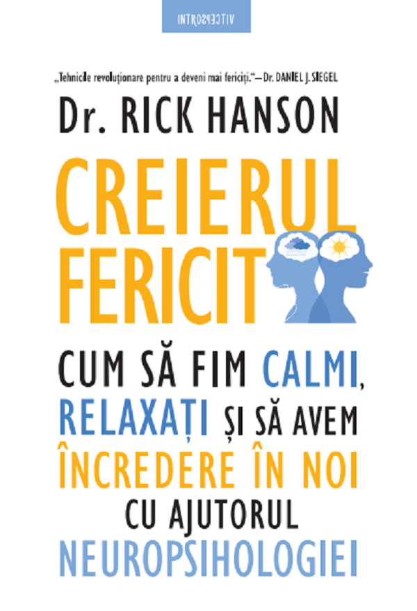 Creierul fericit - Dr. Rick Hanson
