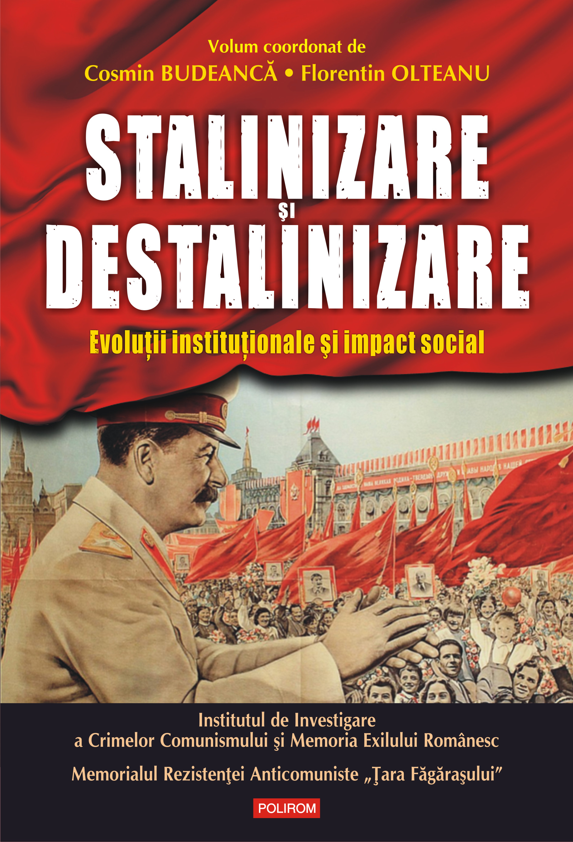 eBook Stalinizare si destalinizare. Evolutii institutionale si impact social - Florentin Olteanu