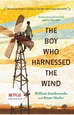 Boy Who Harnessed the Wind - William Kamkwamba