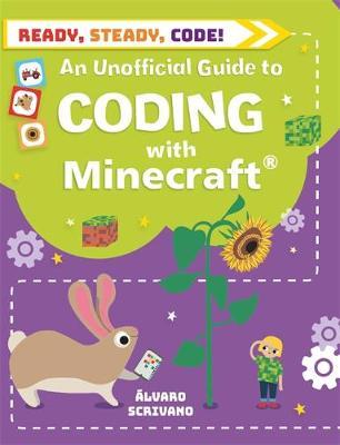 Ready, Steady, Code!: Coding with Minecraft - Alvaro Scrivano