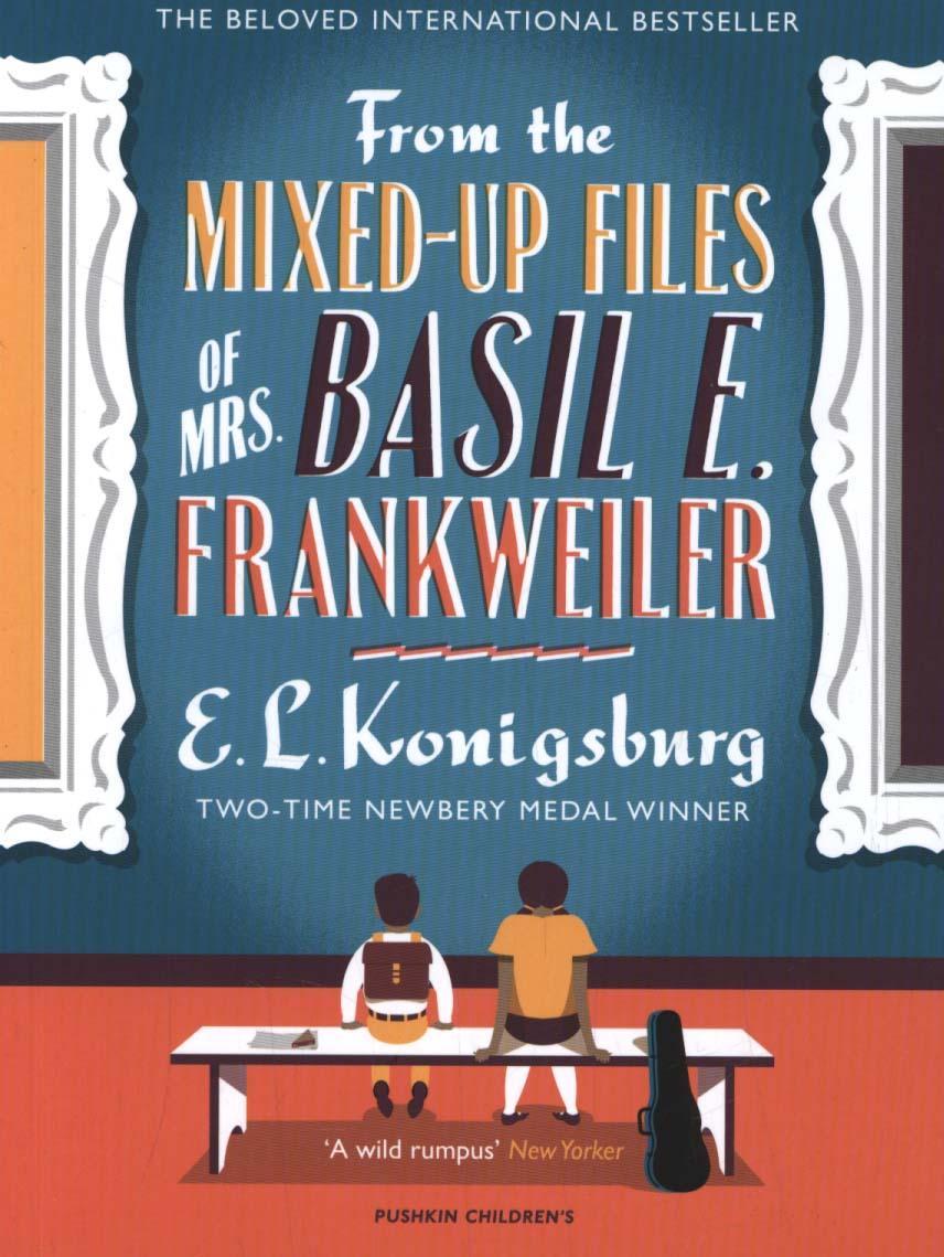 From the Mixed-up Files of Mrs. Basil E. Frankweiler - E L Konigsburg