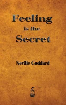 Feeling is the Secret - Neville Goddard