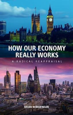 How our Economy Really Works - Brian Hodgkinson