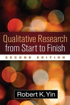 Qualitative Research from Start to Finish, Second Edition - Robert K. Yin