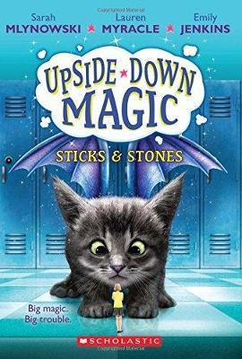 UPSIDE DOWN MAGIC #2: Sticks and Stones - Sarah et al. Mlynowski et al.