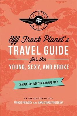 Off Track Planet's Travel Guide for the Young, Sexy, and Bro -  