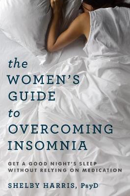 Women's Guide to Overcoming Insomnia - Shelby Harris